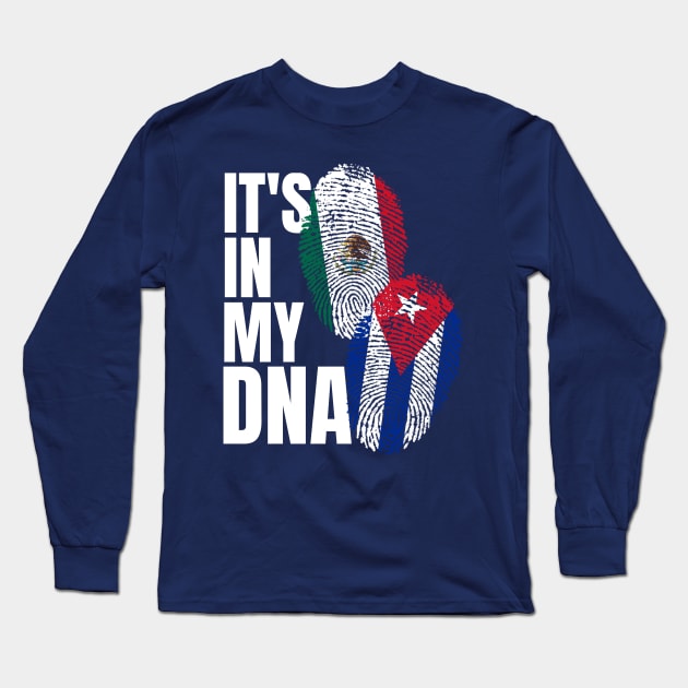 Cuban And Mexican Perfection Mix Flag Heritage Gift Long Sleeve T-Shirt by Just Rep It!!